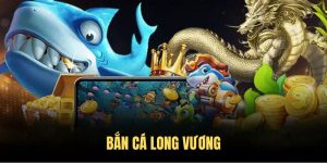 Bắn cá long vương