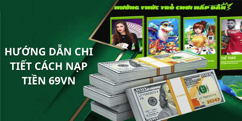 Cách nạp tiền 69VN nhanh chóng, dễ hiểu, an toàn