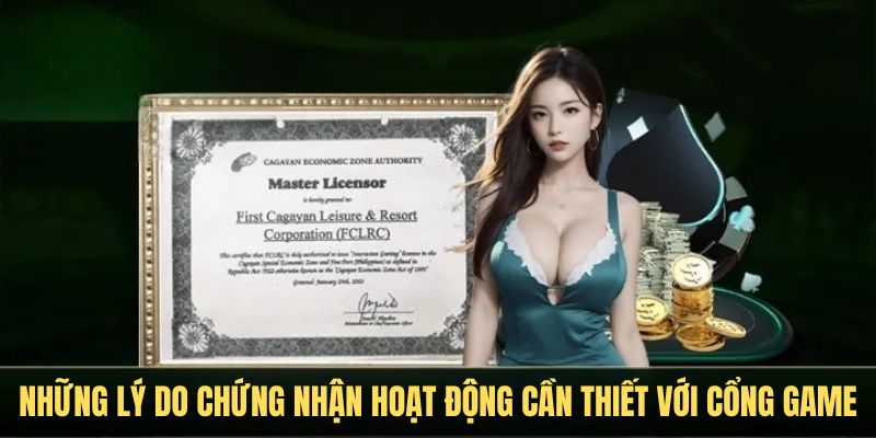 Những lý do cho thấy chứng nhận hoạt động cần thiết với cổng game